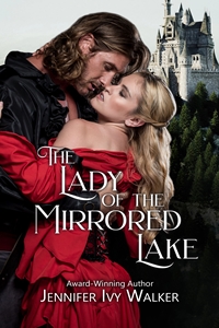 The Lady and the Mirrored Lake -- Jennifer Ivy Walker